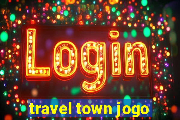 travel town jogo