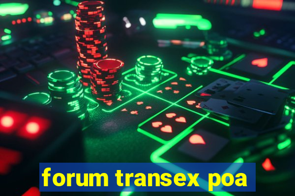 forum transex poa