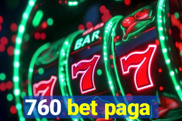 760 bet paga