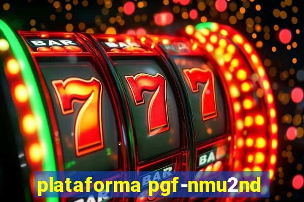 plataforma pgf-nmu2nd