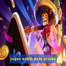 jogos estilo date ariane