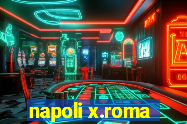 napoli x.roma