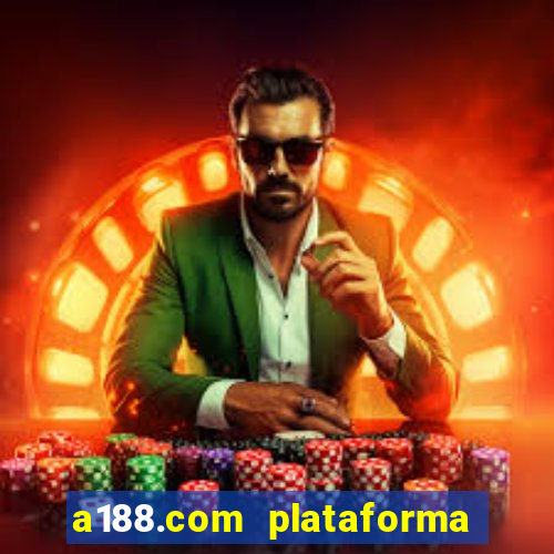 a188.com plataforma de jogos