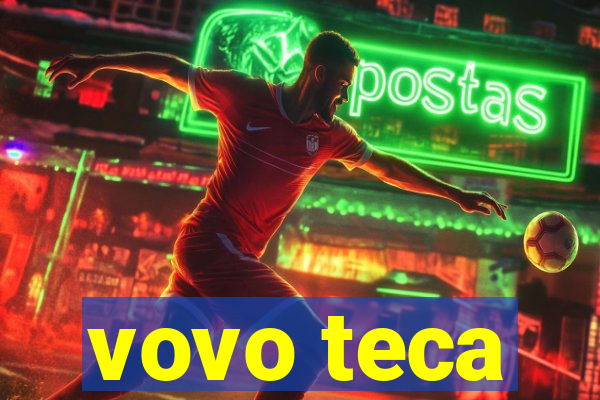 vovo teca