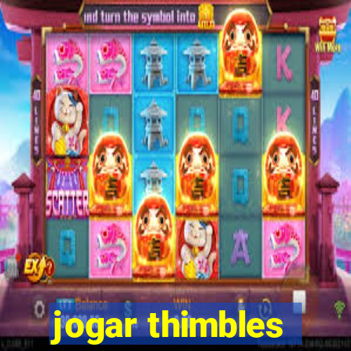 jogar thimbles