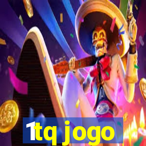 1tq jogo