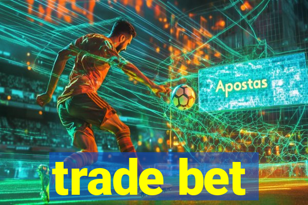 trade bet