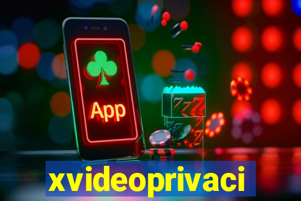 xvideoprivaci